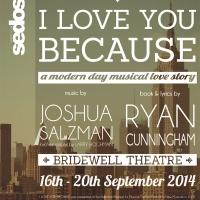 I LOVE YOU BECAUSE to Run 16-20 September at Bridewell Theatre Video