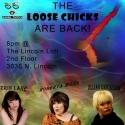 LOOSE CHICKS Return to The Lincoln Loft Tonight, 9/7 Video