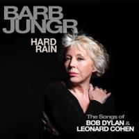 Cabaret Chanteuse BARB JUNGR's New CD Celebrating the Songs of Bob Dylan and Leonard Cohen Being Released on 3/24