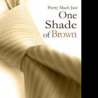 Bard and Book Publishing Releases PRETTY MUCH JUST ONE SHADE OF BROWN Video