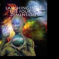 Larry Lefkowitz's Debut Novel 'Laughing into the Fourth Dimension' is Released Video