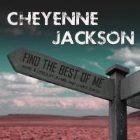 Cheyenne Jackson Releases New Charity Single 'Find the Best of Me' Today Video