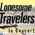 Laguna Playhouse Presents THE LONESOME TRAVELERS: IN CONCERT, 8/26-9/2 Video