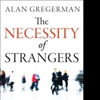 Dr. Alan Gregerman Releases THE NECESSITY OF STRANGERS Video