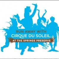 Cirque du Soleil and Springs Preserve to Host 'Run Away' Event to Kick Off ONE DROP…