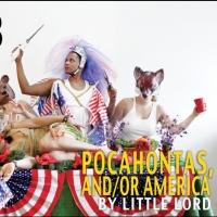 Little Lord's POCAHONTAS, AND/OR AMERICA to Play The Bushwick Starr, 3/6-23 Video