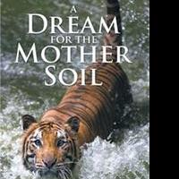 Md. Gias Uddin Miah Releases A DREAM FOR THE MOTHER SOIL