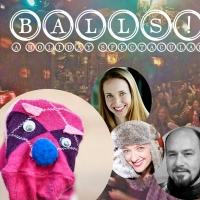 BALLS! A HOLIDAY SPECTACULAR to Play Lannie's Clocktower Cabaret in December Video