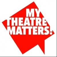 MY THEATRE MATTERS!, Nationwide Campaign to Support Local Theatres, Launches Today Video
