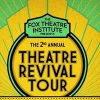 Fox Theatre Institute's 2nd Annual Theatre Revival Tour Set for 5/1-3 Video