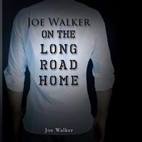 Joe Walker Releases Debut Book, ON THE LONG ROAD HOME Video