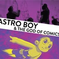 BWW Reviews: Many Mediums Make for a Spectacle in Company One's ASTRO BOY AND THE GOD OF COMICS
