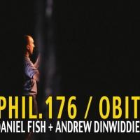 Daniel Fish and Andrew Dinwiddie to Create PHIL. 176 / OBIT, 3/22-4/5 at The Bushwick Video