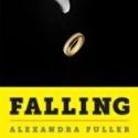 Alexandra Fuller Pens FALLING: THE STORY OF A MARRIAGE Video