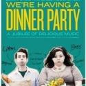 WE'RE HAVING A DINNER PARTY Begins Monthly Engagement at the Duplex Tonight, 8/20 Video