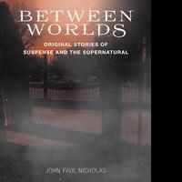 John Paul Nicholas Launches Debut Book, BETWEEN WORLDS Video