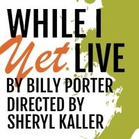 Billy Porter's WHILE I YET LIVE Begins Previews Tonight