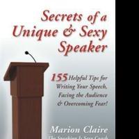 Marion Claire's SECRETS OF A UNIQUE & SEXY SPEAKER is Released Video