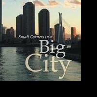 SMALL CORNERS IN A BIG CITY Revealed in New Book