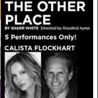 Calista Flockhart and Gregory Harrison to Star in THE OTHER PLACE at LATW, 3/13-16 Video