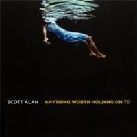 Composer Scott Alan's Digital EP ANYTHING WORTH HOLDING ON TO Is Released on 5/6 Video