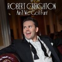 THE MYSTERY OF EDWIN DROOD's Robert Creighton to Bring AIN'T WE GOT FUN! to 54 Below, Video