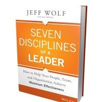 Leadership And Management Coach, Jeff Wolf, Pens SEVEN DISCIPLINES OF A LEADER