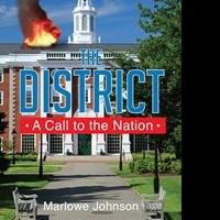 Marlowe Johnson Releases Debut Book, THE DISTRICT: A CALL TO THE NATION