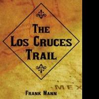 Frank Mann Releases THE LOS CRUCES TRAIL