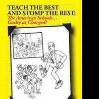 TEACH THE BEST AND STOMP THE REST Identifies Flaws in US Educational System