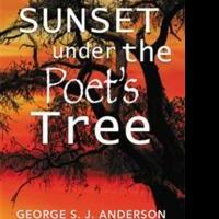 George S.J. Anderson Releases SUNSET UNDER THE POET'S TREE