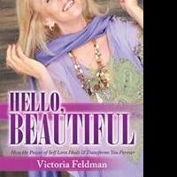 Victoria Feldman Releases HELLO, BEAUTIFUL