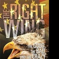 'The Right Wing: The Good, The Bad and The Crazy” Analyzes America's Political Fram Video
