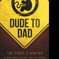 DUDE TO DAD Offers Advice for Parenting Video
