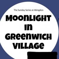 Sunday Series at Abingdon to Present MOONLIGHT IN GREENWICH VILLAGE, 11/16 Video