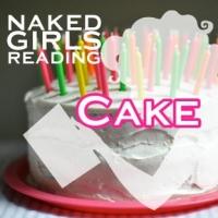 Naked Girls Reading to Present CAKE OR DEATH, 5/21 Video