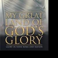 MY GREAT LAND OF GOD'S GLORY is Released