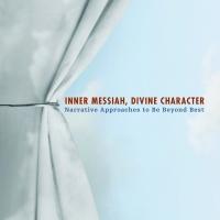 INNER MESSIAH, DIVINE CHARACTER Provides Unique Perspective on Political Events