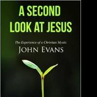 John Evans Releases A SECOND LOOK AT JESUS Video