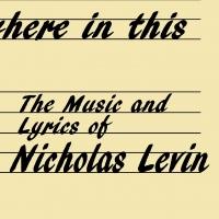 BWW Reviews: Enjoyable Revue at the Metropolitan Room Showcases the Prodigious Songbook of Composer NICHOLAS LEVIN