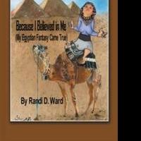 Randi D. Ward Presents 'Because I Believed in Me (My Egyptian Fantasy Came True)'