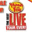 Disney's PHINEAS AND FERB: THE BEST LIVE TOUR EVER! Comes to PPAC Today