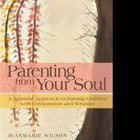 New Book from Jeanmarie Wilson Encourages Soulful Parenting Video