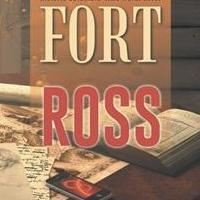 New Historical Fiction Book, FORT ROSS, is Released