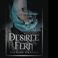 Zachary Duresky Releases DESIREE FERN