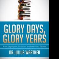 Julius Feliciano Warthen Releases Debut Book, GLORY DAYS, GLORY YEARS