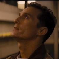 VIDEO: Watch Matthew McConaughey in Christopher Nolan's INTERSTELLAR