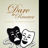 Self-Help Book, DARE TO RECOVER, is Released