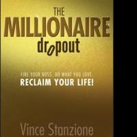 Best Selling Author Vince Stanzione Releases THE MILLIONAIRE DROPOUT