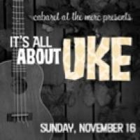 Cabaret At The Merc to Present IT'S ALL ABOUT UKE!, 11/16 Video